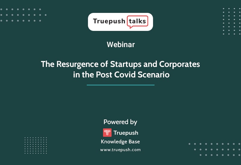 The Resurgence of Startups and Corporates in the Post Covid Scenario