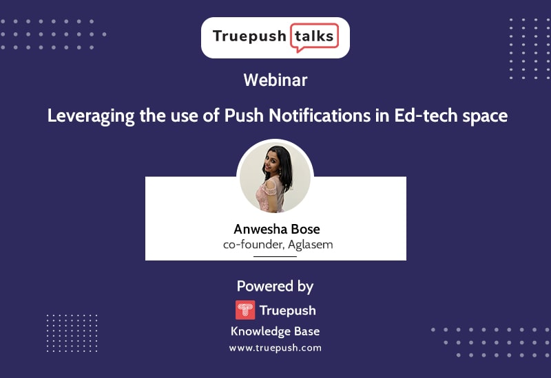 Leveraging the use of Push Notifications in Ed-tech space